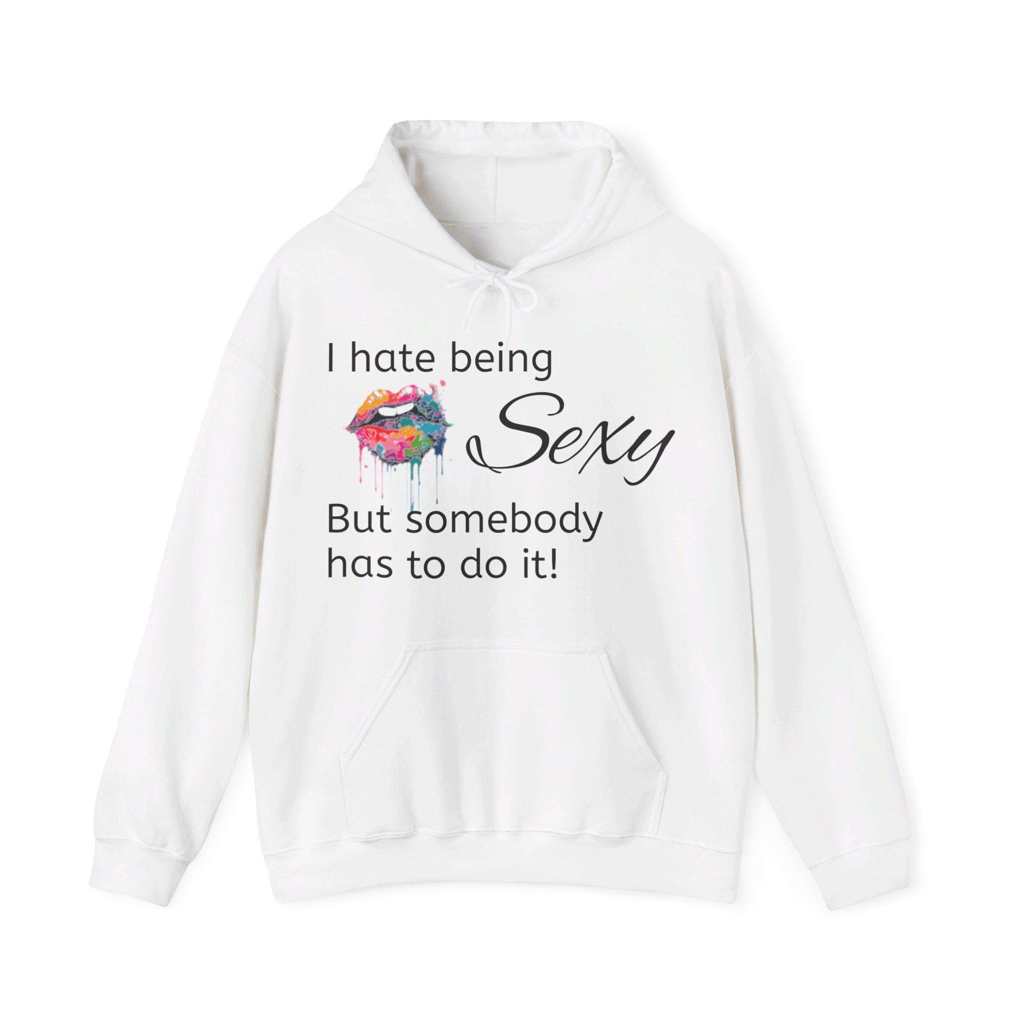 I hate being sexy but somebody has to do it! - Hot Wax ShopI hate being sexy but somebody has to do it!Hot Wax ShopHoodieI hate being sexy but somebody has to do it!Printify